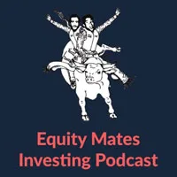 Equity Mates Investing podcast