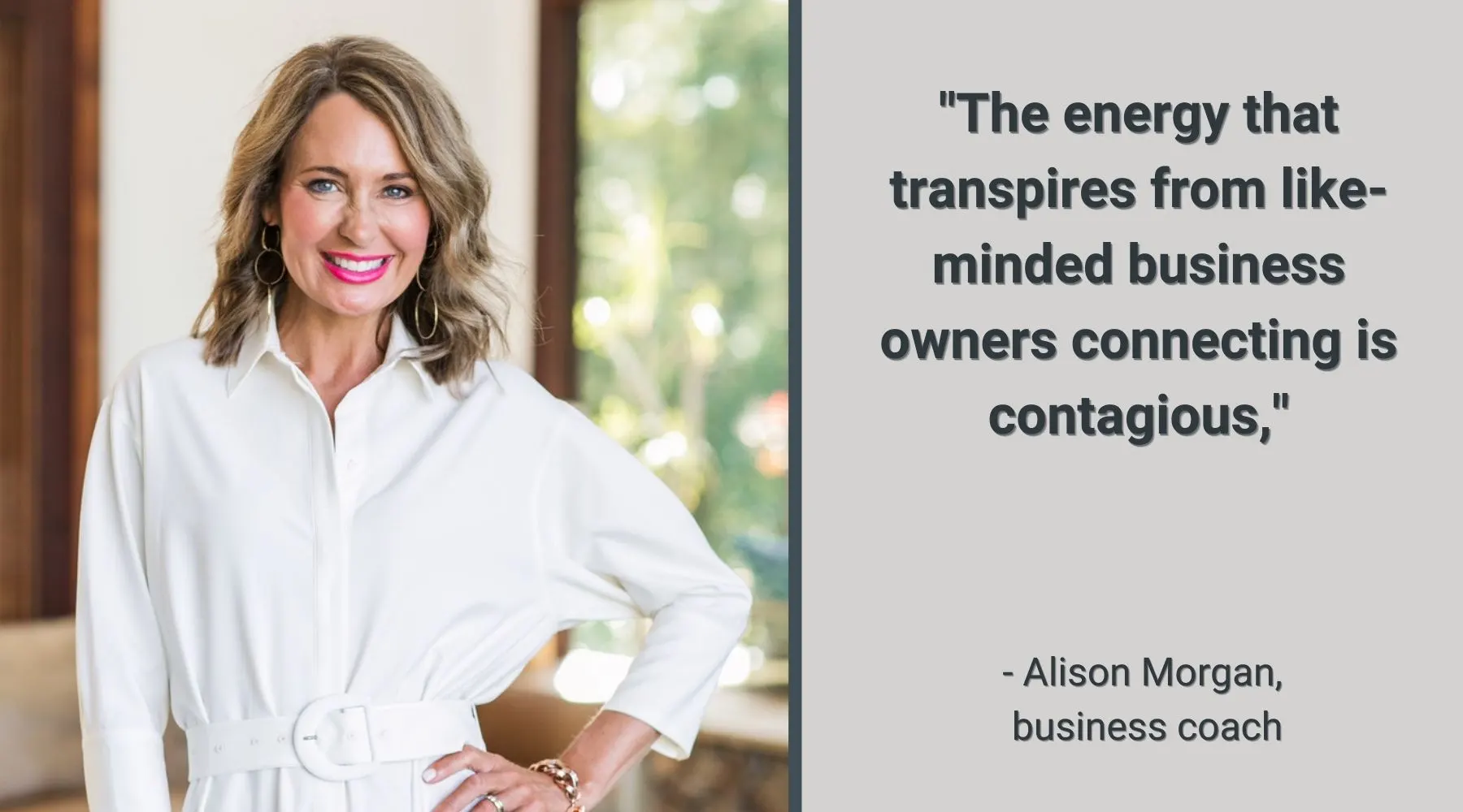 A photo of Alison Morgan next to a quote which reads '“The energy that transpires from like-minded business owners connecting is contagious and helps to elevate your mindset, actions and energy'