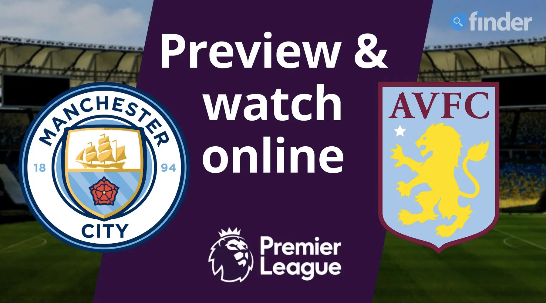 How to watch Man City vs Aston Villa EPL live and match preview